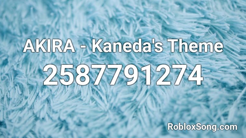 AKIRA - Kaneda's Theme Roblox ID