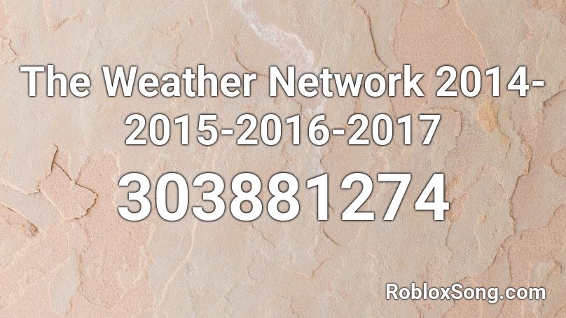 The Weather Network 2014-2015-2016-2017  Roblox ID