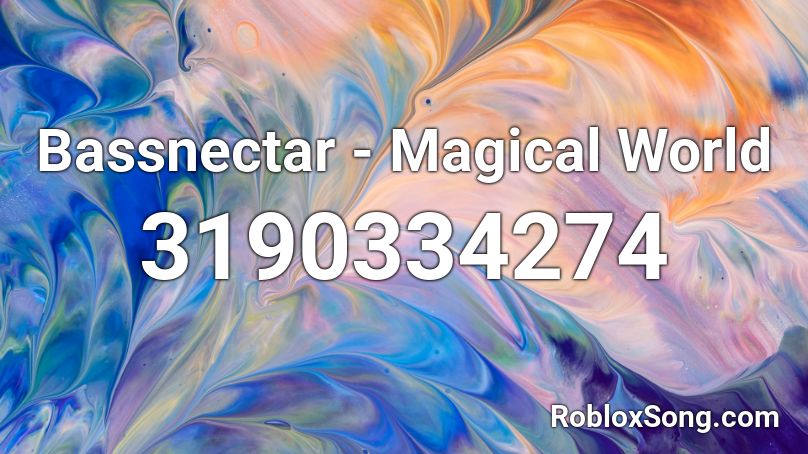 Bassnectar Magical World Roblox ID Roblox Music Codes 3190334274 