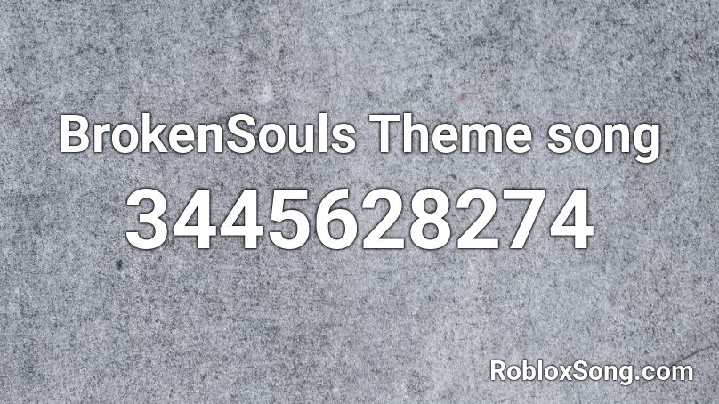 BrokenSouls Theme song Roblox ID