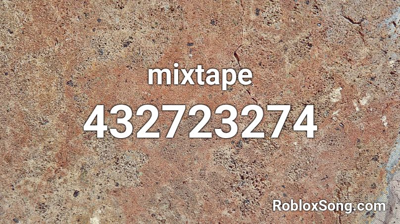mixtape Roblox ID