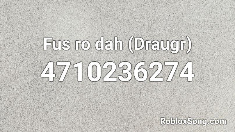 Fus ro dah (Draugr) Roblox ID