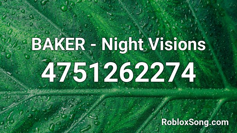 BAKER - Night Visions Roblox ID