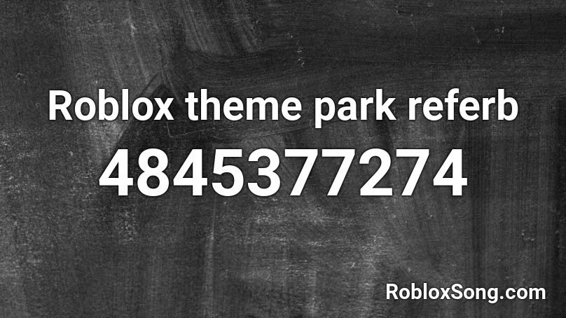 Roblox theme park referb Roblox ID