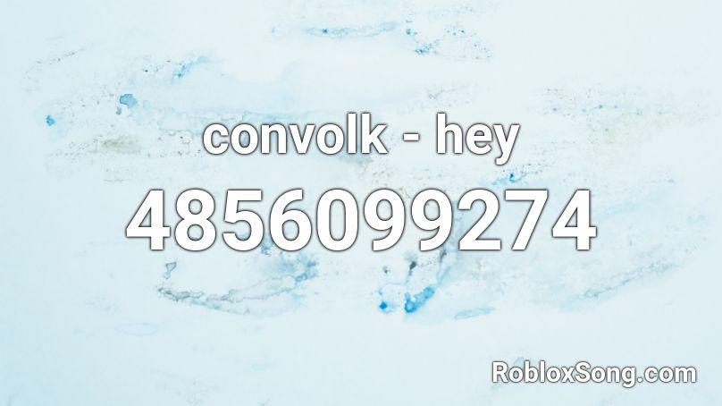 convolk - hey Roblox ID