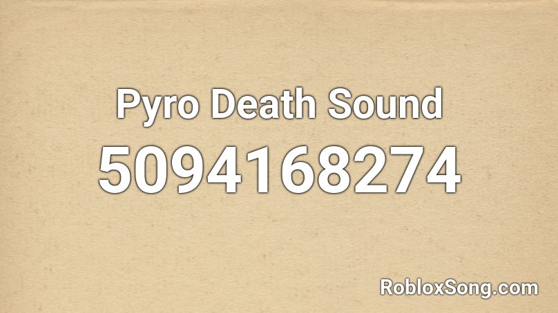 Pyro Death Sound Roblox ID