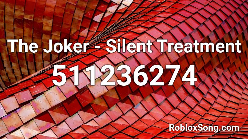 The Joker - Silent Treatment Roblox ID