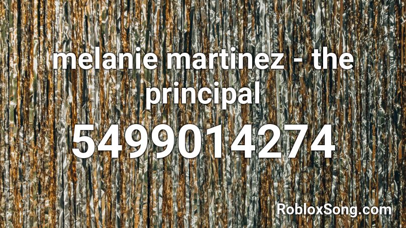 melanie martinez - the principal Roblox ID