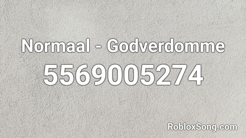 Normaal - Godverdomme Roblox ID