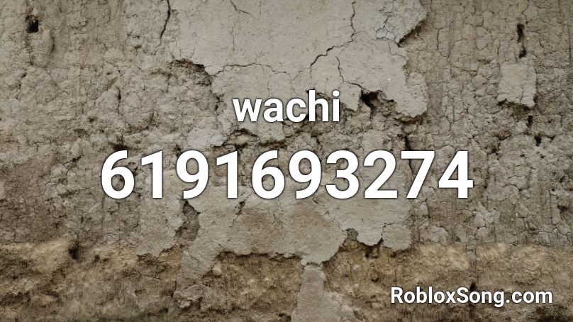 wachi Roblox ID