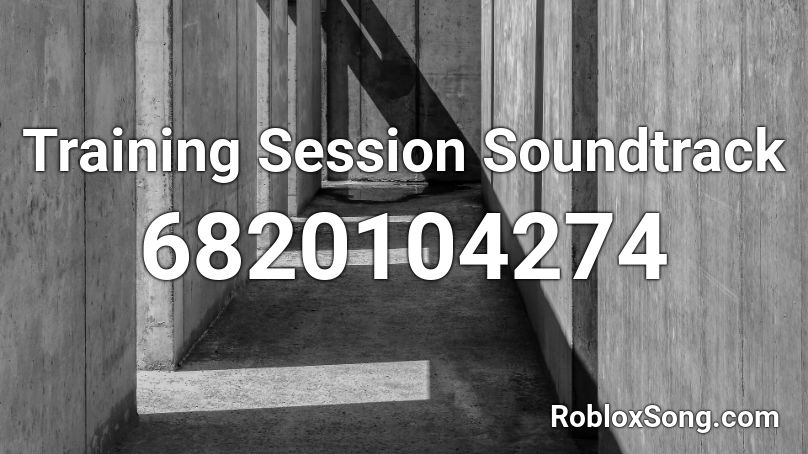 Training Session Soundtrack Roblox ID