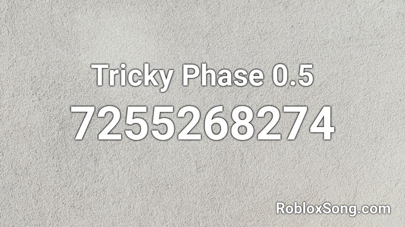 Tricky Phase 0.5 Roblox ID