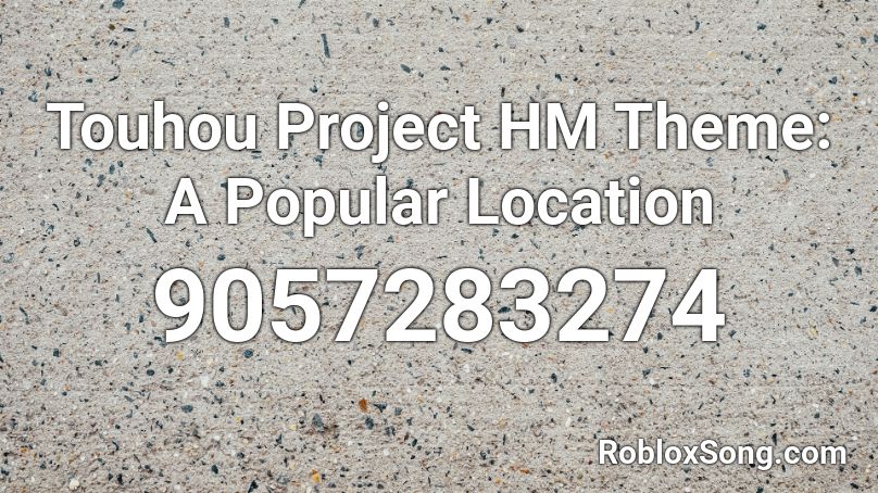 Touhou Project HM Theme: A Popular Location Roblox ID