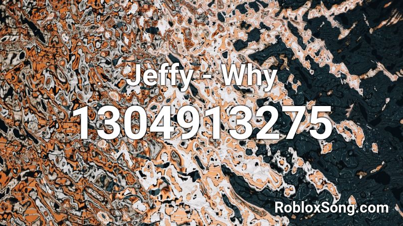 Jeffy - Why Roblox ID