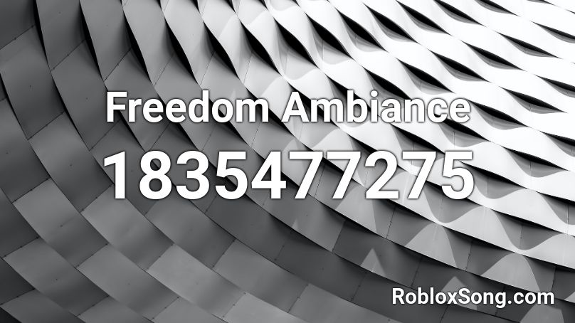 Freedom Ambiance Roblox ID