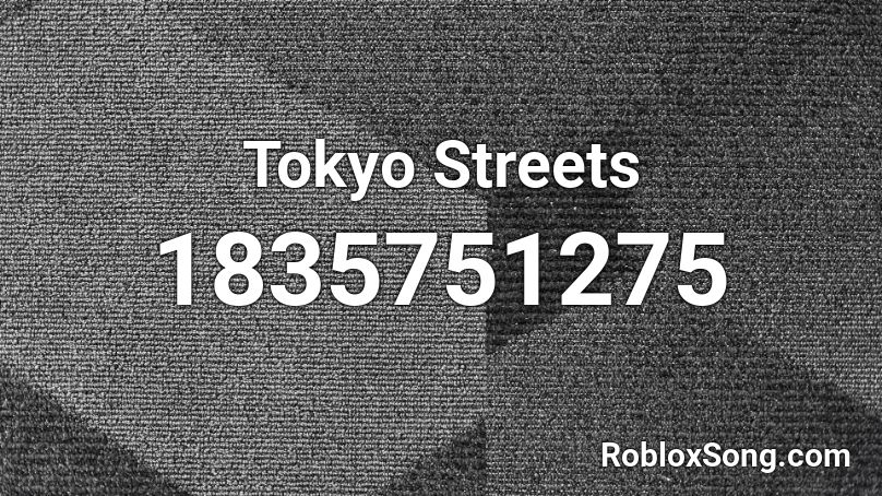 Tokyo Streets Roblox ID