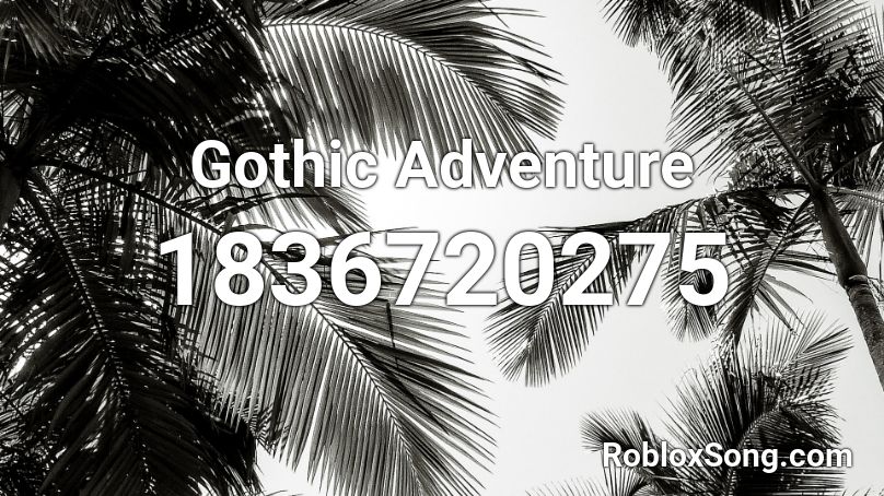 Gothic Adventure Roblox ID