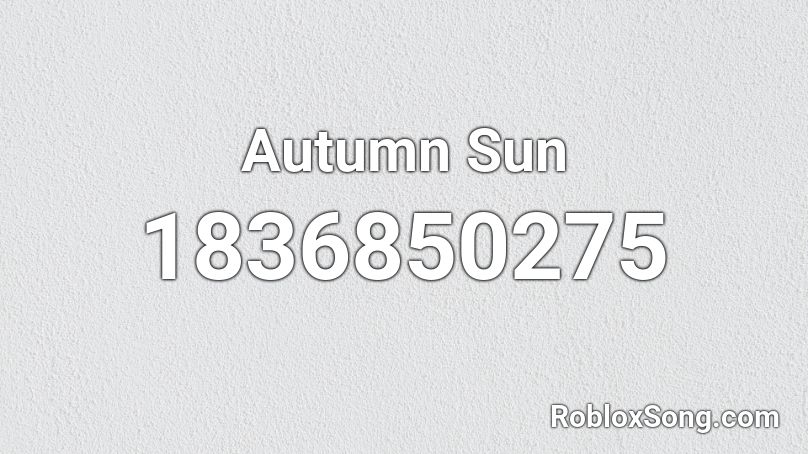 Autumn Sun Roblox ID