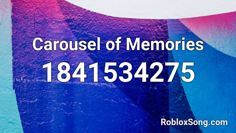 Carousel of Memories Roblox ID