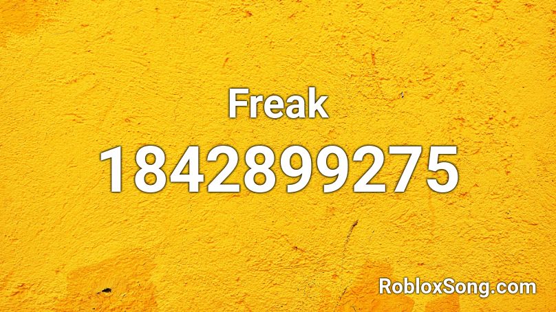 Freak Roblox ID - Roblox music codes