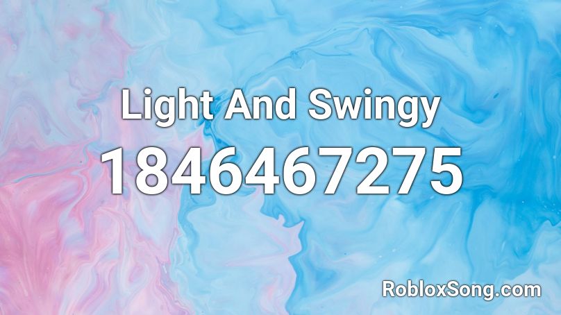 Light And Swingy Roblox ID