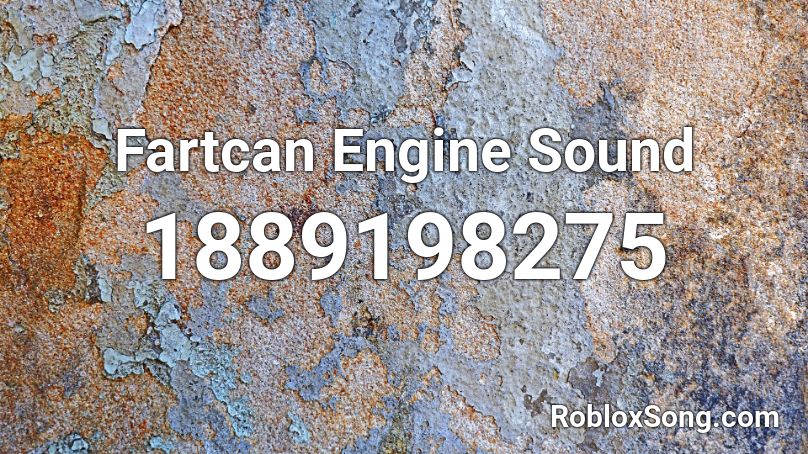 Fartcan Engine Sound Roblox ID