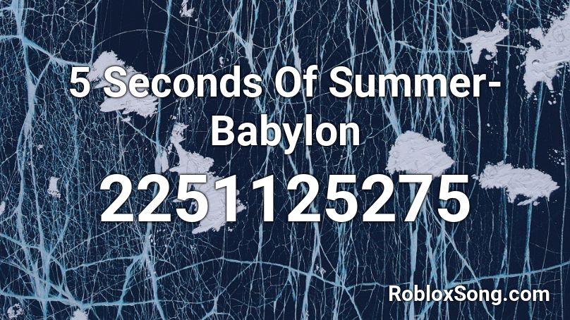 5 Seconds Of Summer-Babylon Roblox ID