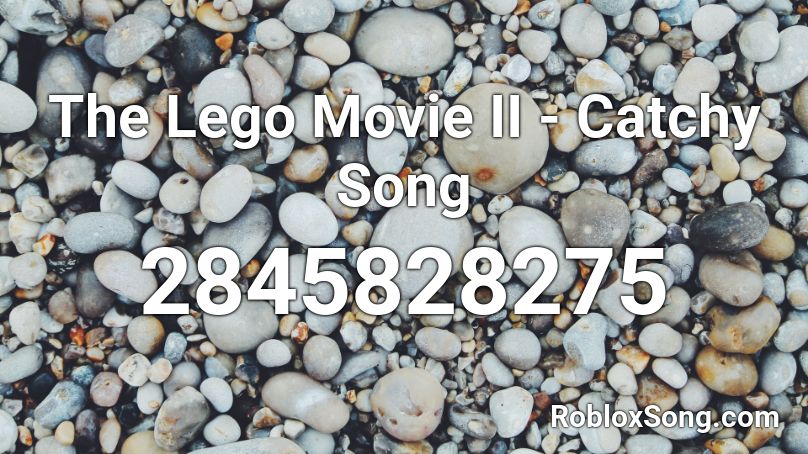 The Lego Movie II - Catchy Song Roblox ID