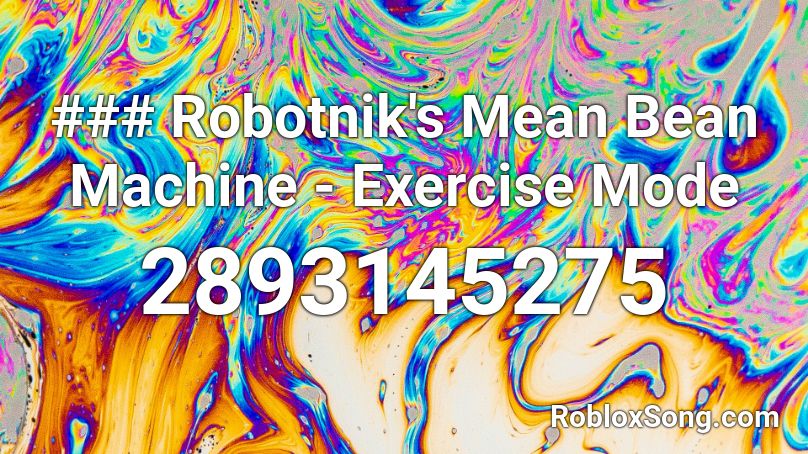 ### Robotnik's Mean Bean Machine - Exercise Mode Roblox ID