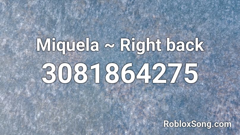 Miquela ~ Right back Roblox ID