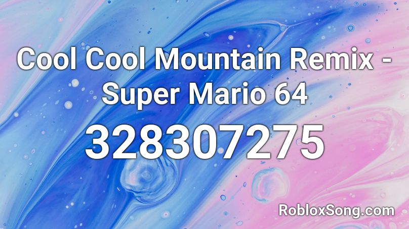 Cool Cool Mountain Remix - Super Mario 64 Roblox ID