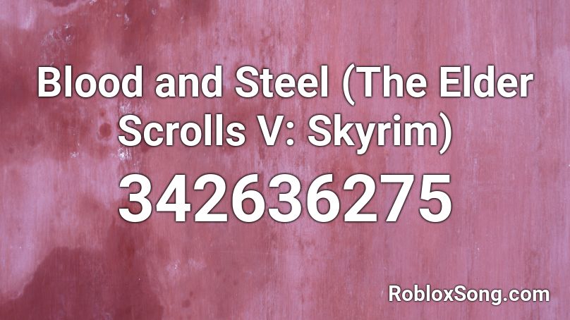 Blood and Steel (The Elder Scrolls V: Skyrim) Roblox ID