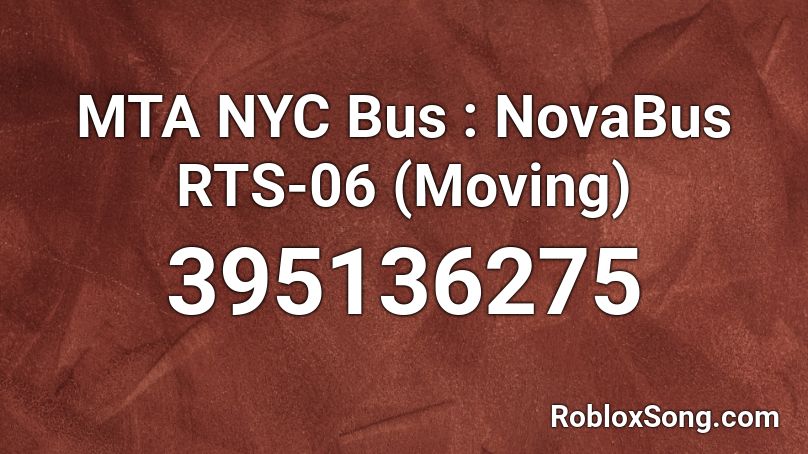 MTA NYC Bus : NovaBus RTS-06 (Moving) Roblox ID