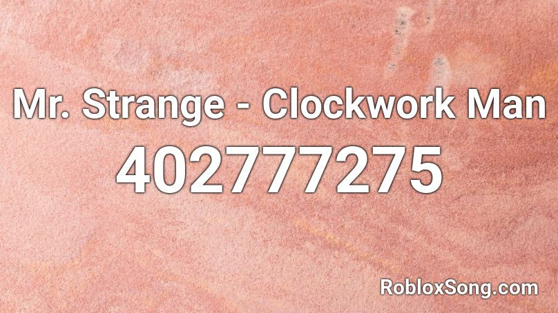Mr. Strange - Clockwork Man Roblox ID