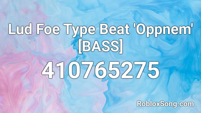 Lud Foe Type Beat 'Oppnem' [BASS] Roblox ID