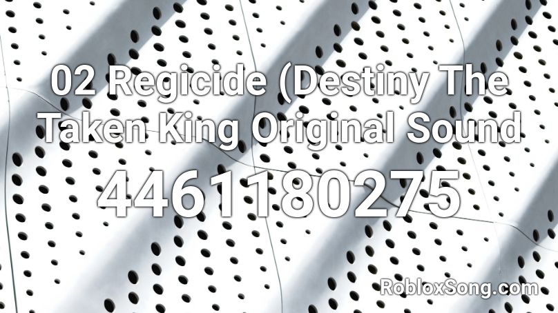 02 Regicide Destiny The Taken King Original Sound Roblox Id Roblox Music Codes - fallen king roblox id