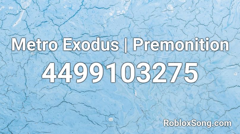 Metro Exodus | Premonition Roblox ID