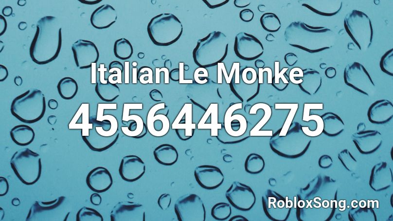 Italian Le Monke Roblox ID