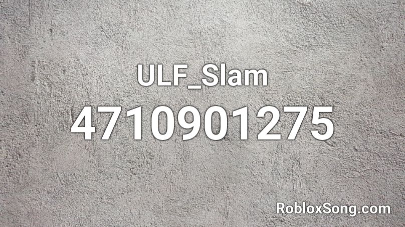 ULF_Slam Roblox ID