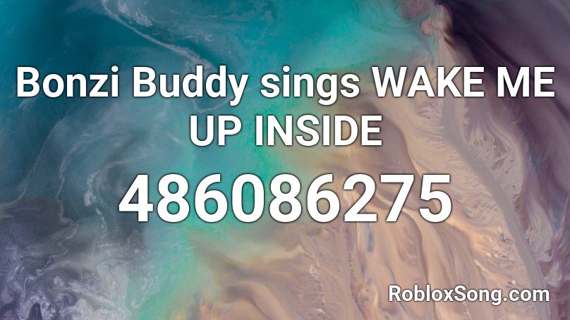 Bonzi Buddy sings WAKE ME UP INSIDE Roblox ID