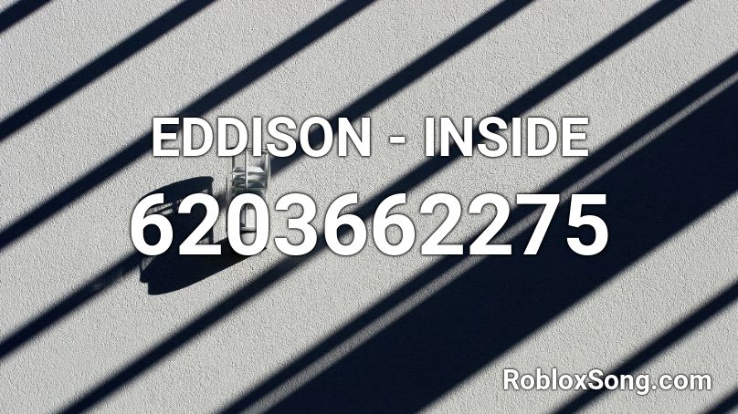 eddison - INSIDE Roblox ID