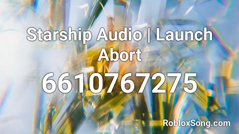 Starship Audio | Launch Abort  Roblox ID