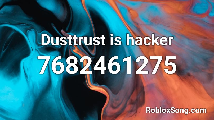Dusttrust is hacker Roblox ID