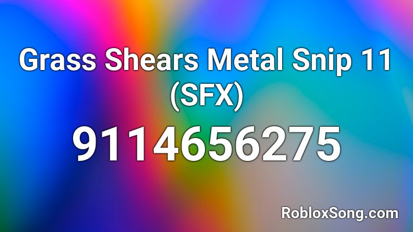 Grass Shears Metal Snip 11 (SFX) Roblox ID