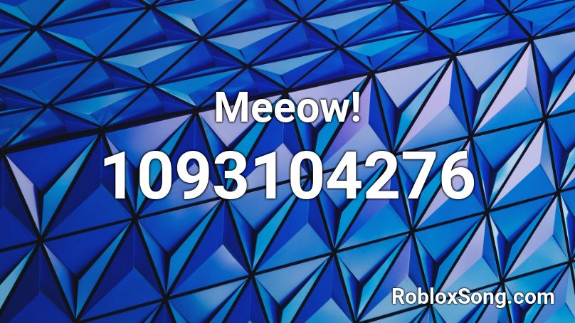 Meeow! Roblox ID