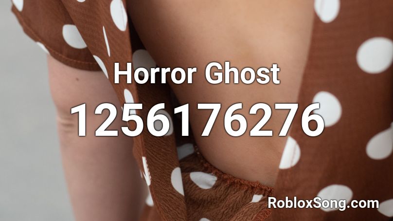 Horror Ghost Roblox ID
