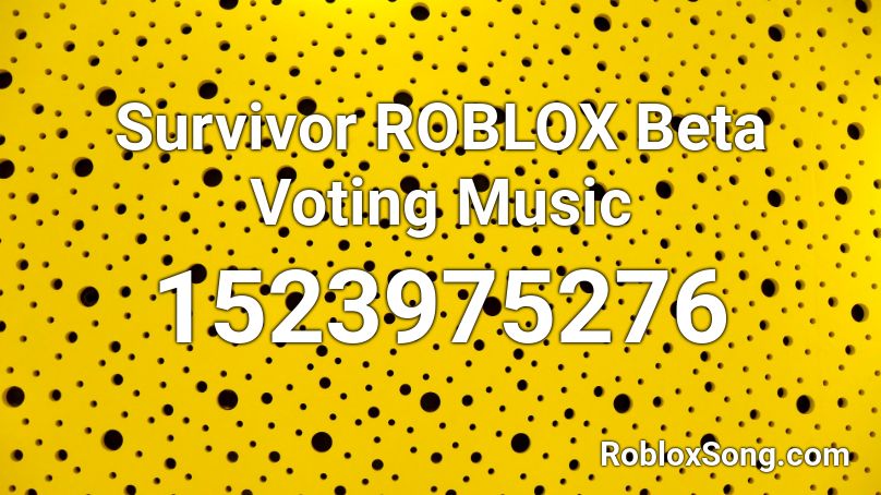 Survivor ROBLOX Beta Voting Music Roblox ID