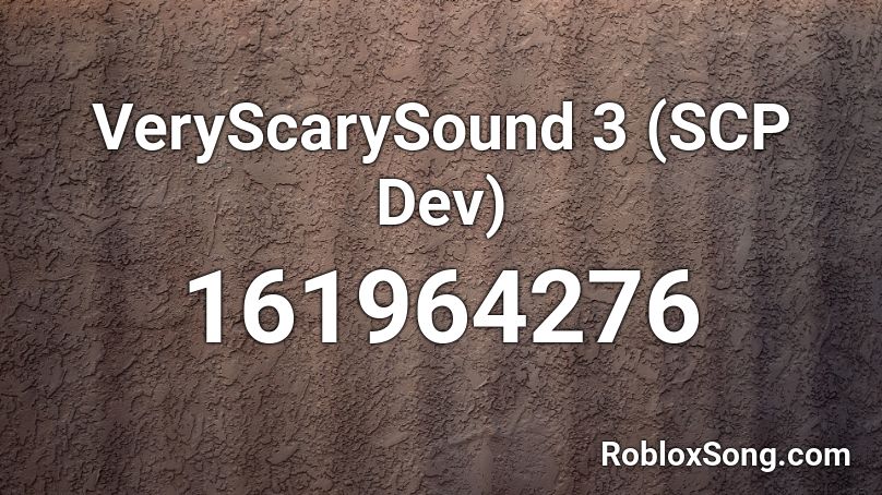 VeryScarySound 3 (SCP Dev) Roblox ID