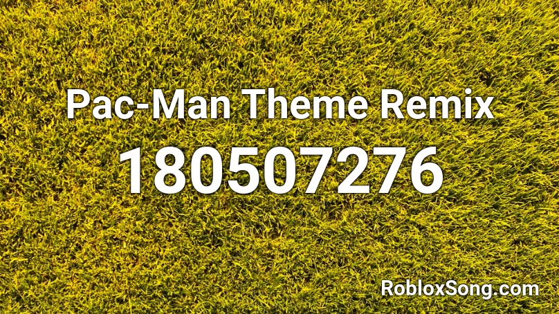 Pac-Man Theme Remix Roblox ID