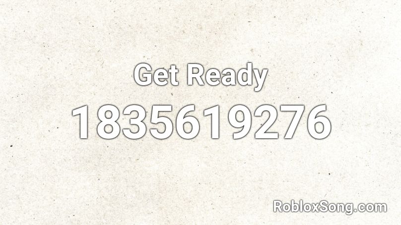 Get Ready Roblox ID